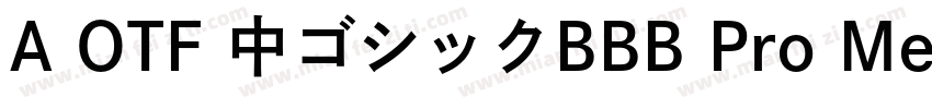 A OTF 中ゴシックBBB Pro Medium字体转换